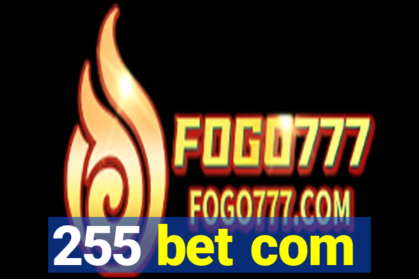 255 bet com